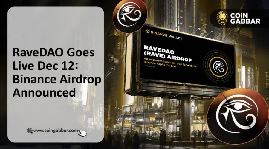 RaveDAO 代币空投已在币安上线：$RAVE 代币价格详情