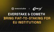 Everstake与Cometh合作，为欧盟机构搭建法币和加密货币质押奖励的桥梁。