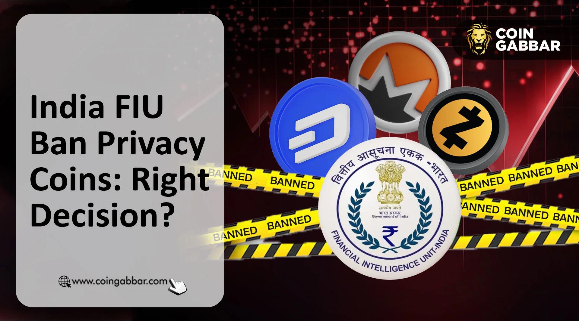 印度金融情报机构（FIU）禁止隐私币：是缓慢接受还是彻底拒绝加密货币